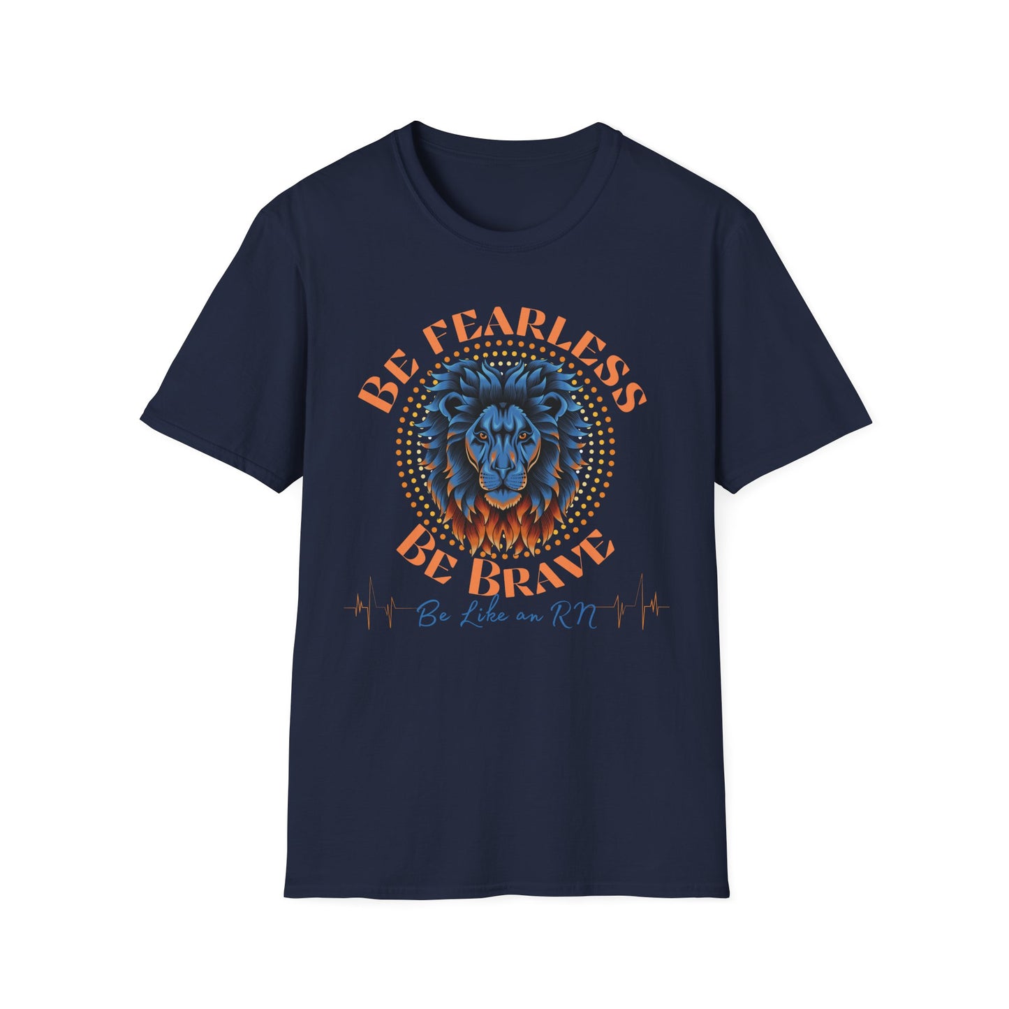 Be Fearless Be Brave Like An RN T-Shirt