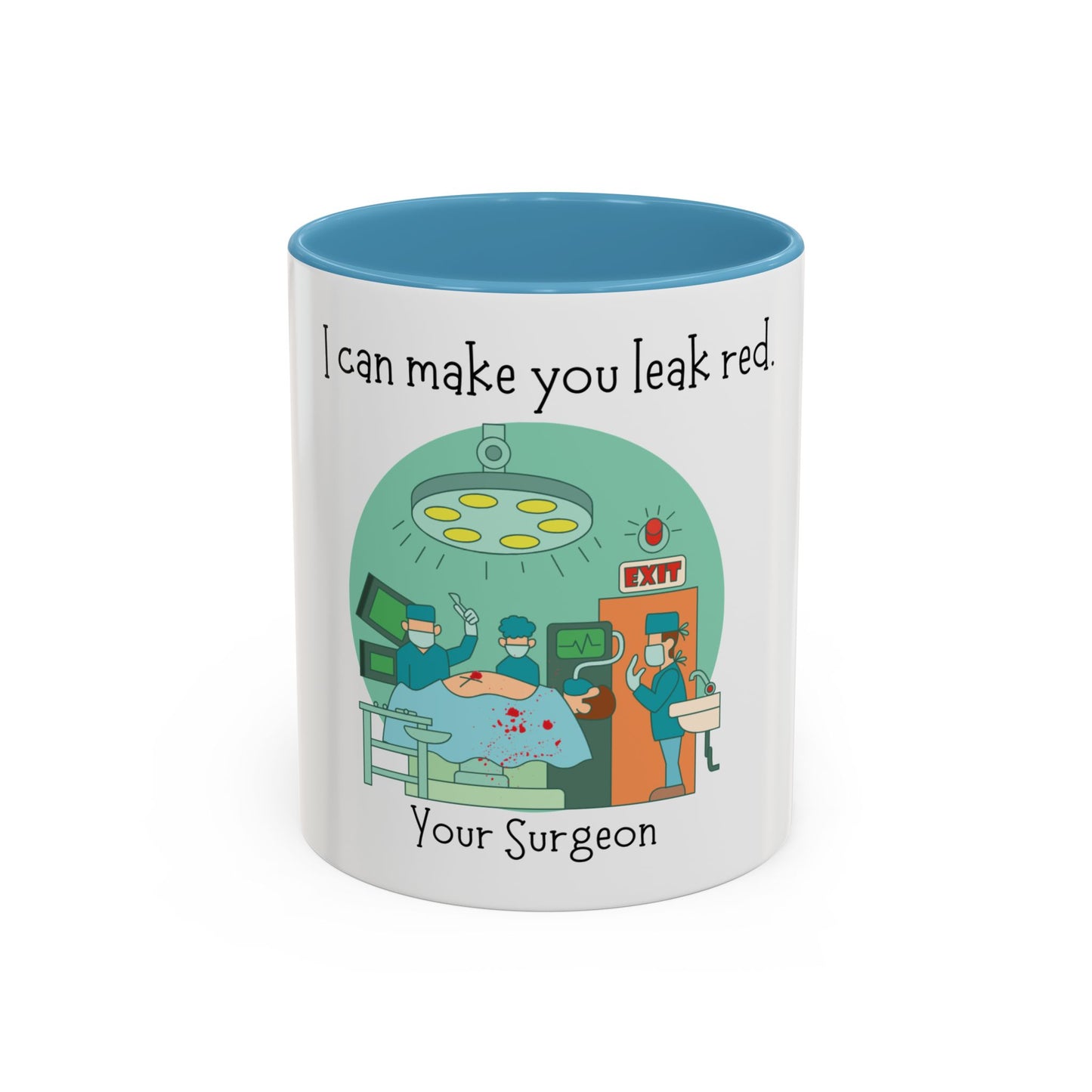 I Can Make You Leak Red Surgeon Mug 11oz/15oz