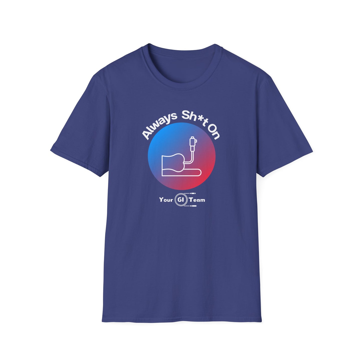 Gastro T-Shirt - Always Sh*t On