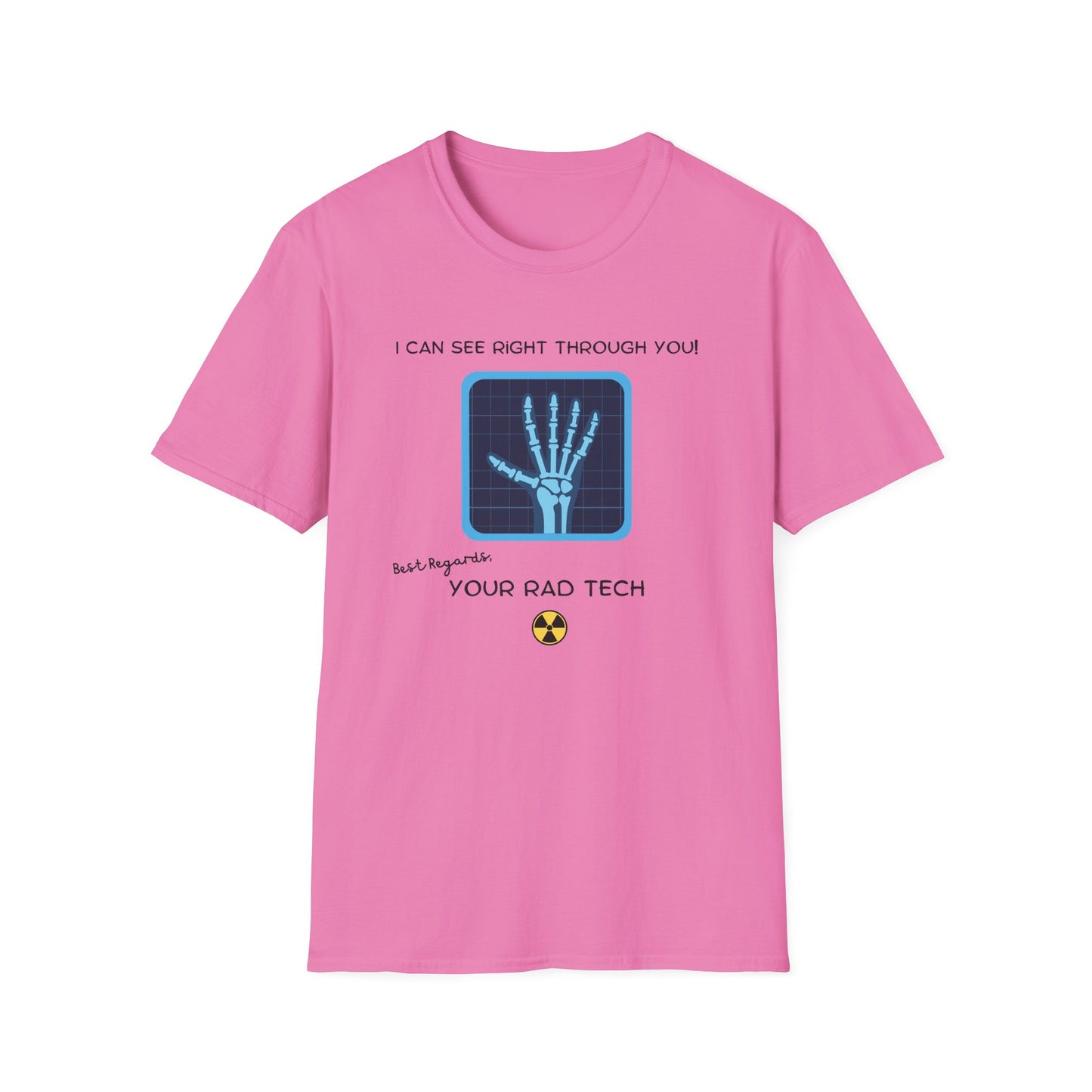 I Can See Right Through You - Radiology Tech T-Shirts