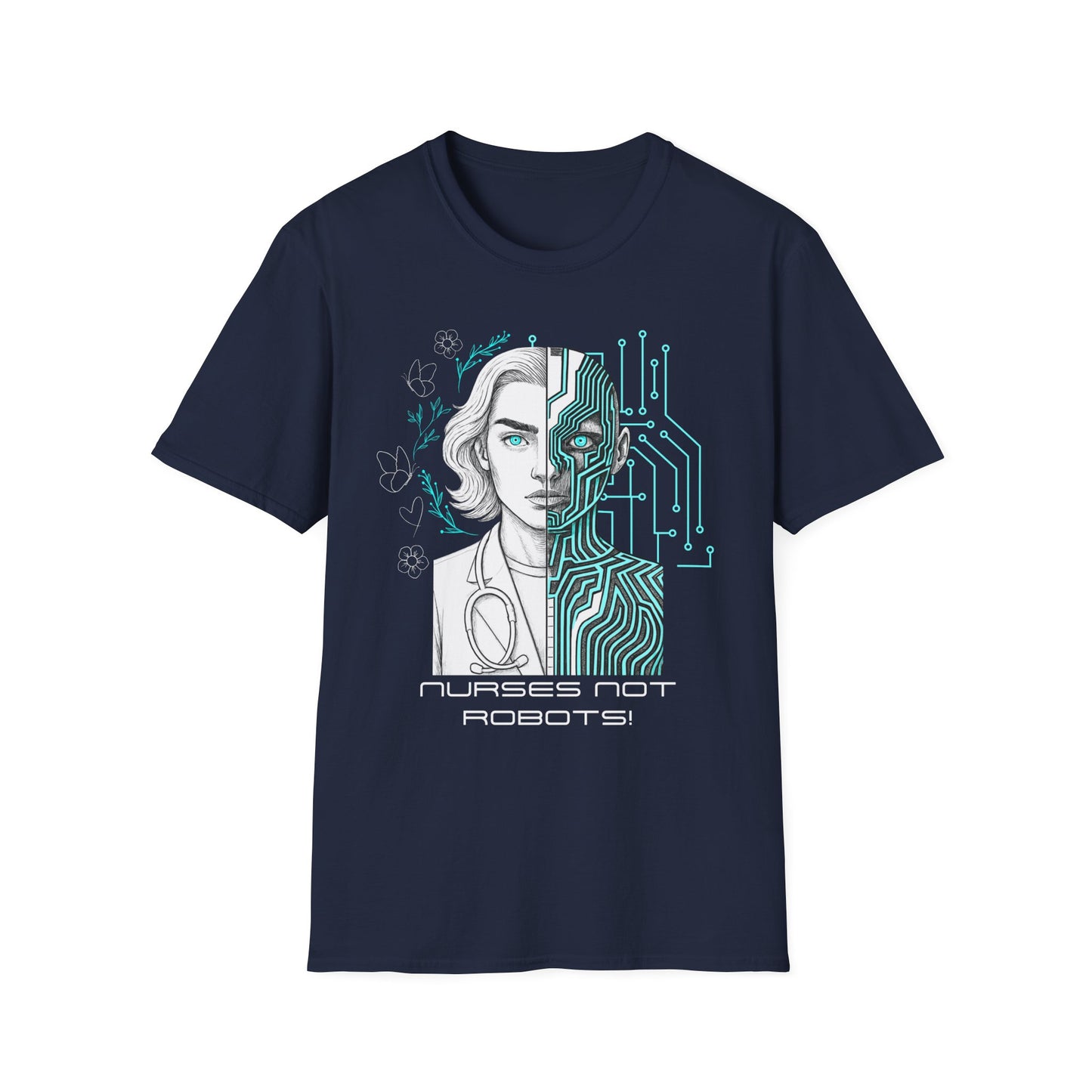 Nurses Not Robots - T-Shirt