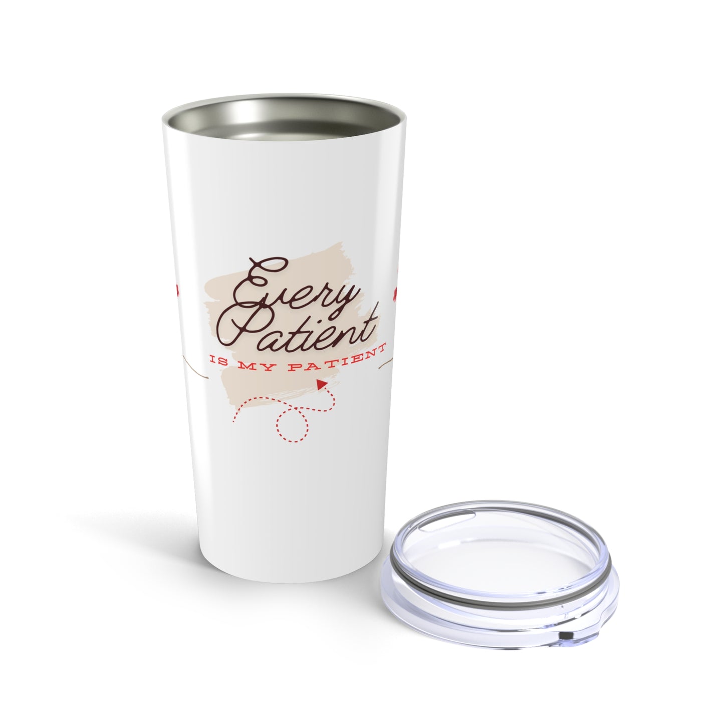 Nurse Tumbler - Every Patient Is My Patient 20oz