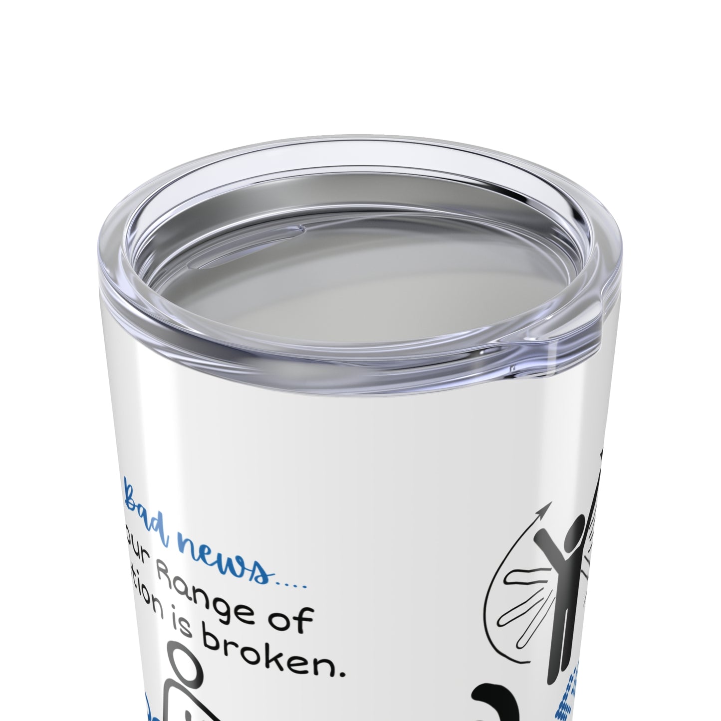 Physical Therapy Team - Your Range Of Motion Is Broken Tumbler 20oz
