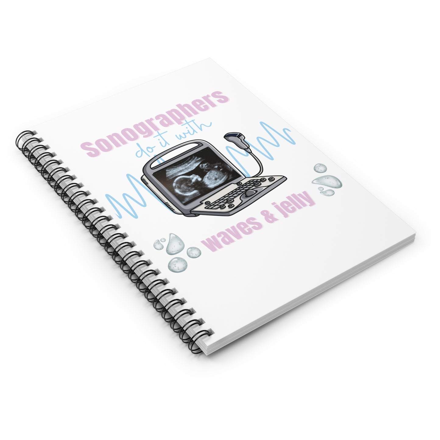 Sonographers Do It With Waves & Jelly Spiral Notebook