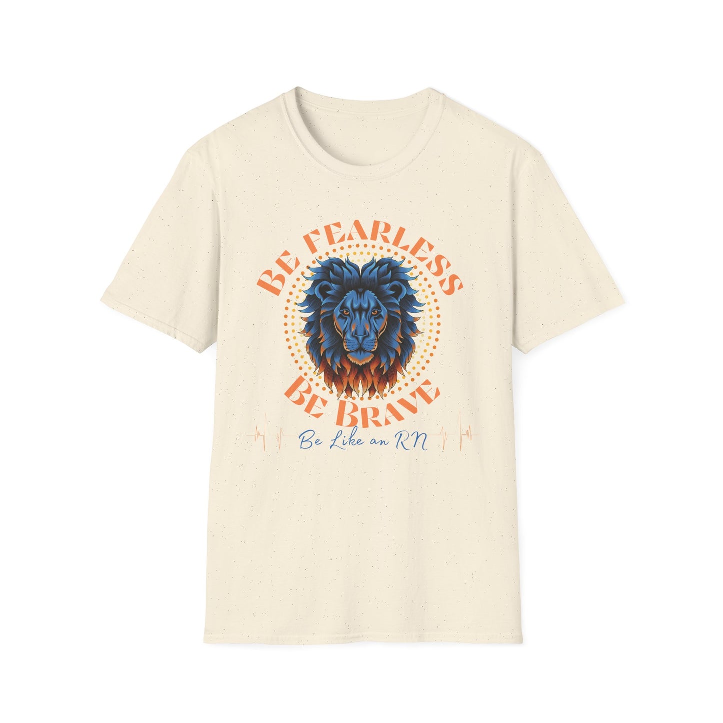 Be Fearless Be Brave Like An RN T-Shirt