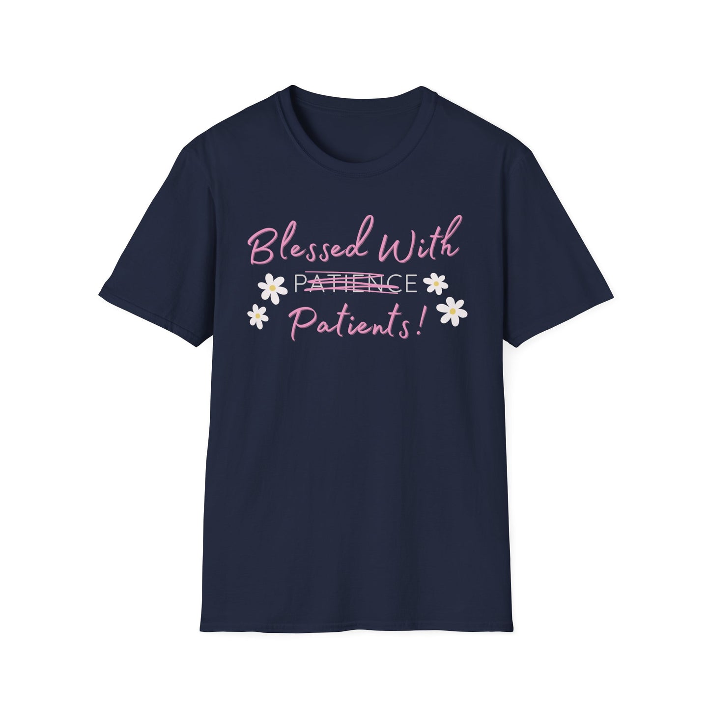 Blessed With Patients Not Patience - Softstyle T-Shirt