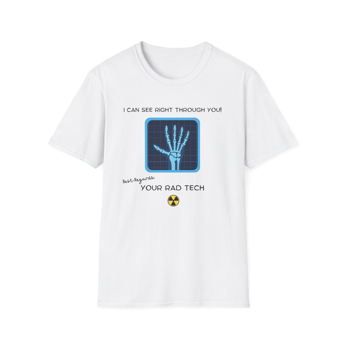 I Can See Right Through You - Radiology Tech T-Shirts