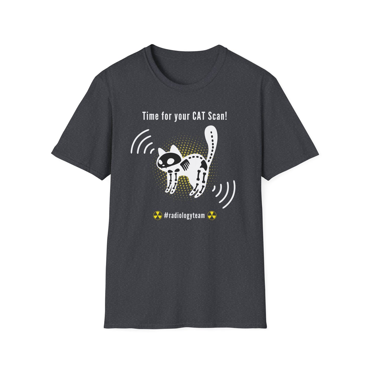 Time For Your Cat Scan - Radiology T-Shirt