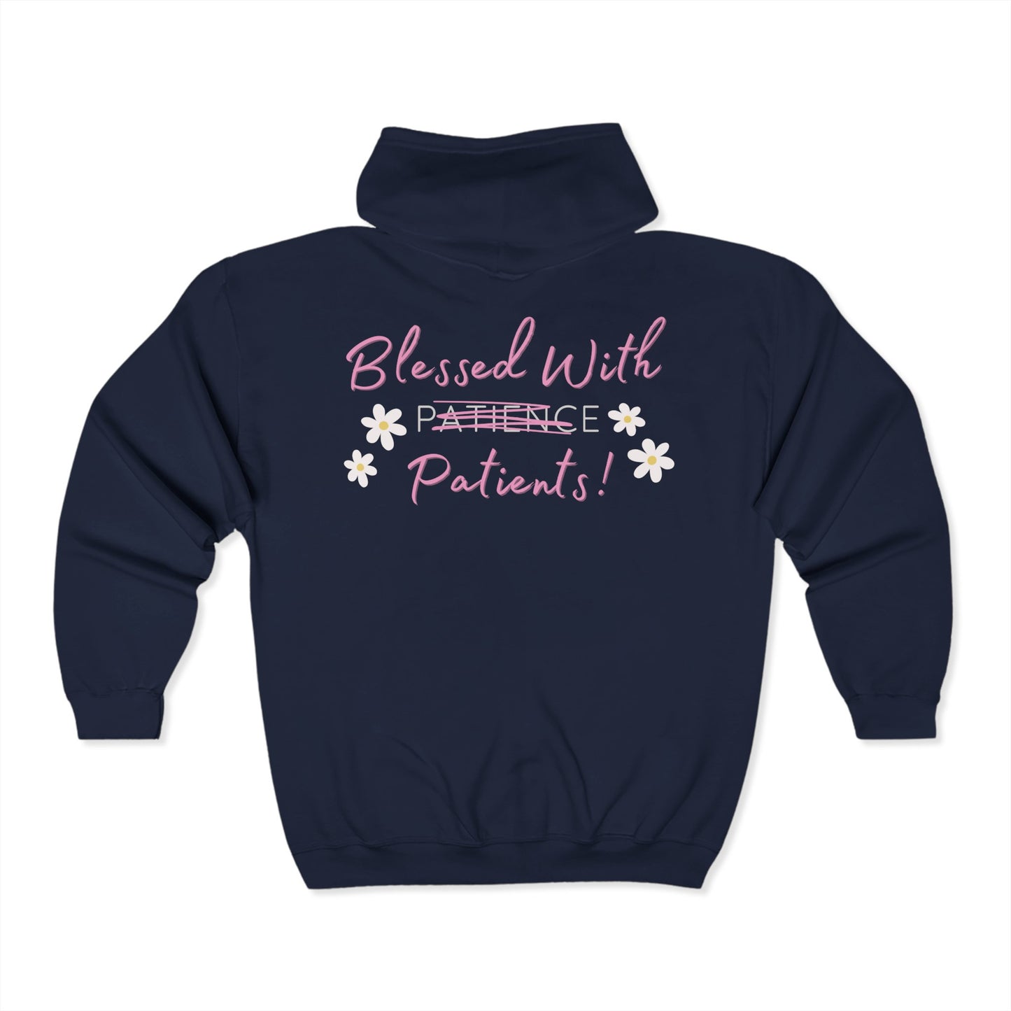 Blessed With Patients Not Patience Zip Up Hoodie