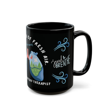 Respiratory Therapist - I'm A Breath Of Fresh Air When I'm At Work Mug 15oz