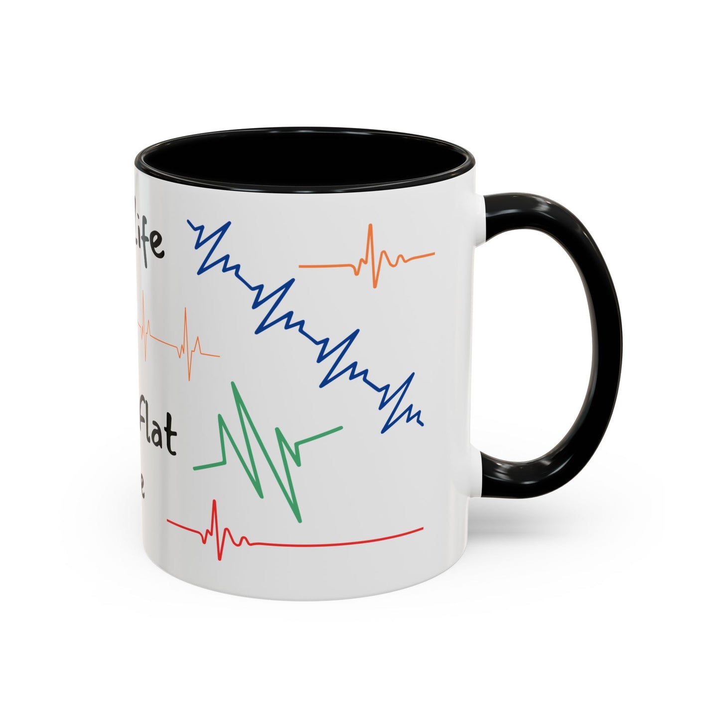 Live Life Don't Flat Line - Medical Mug 11oz/15oz