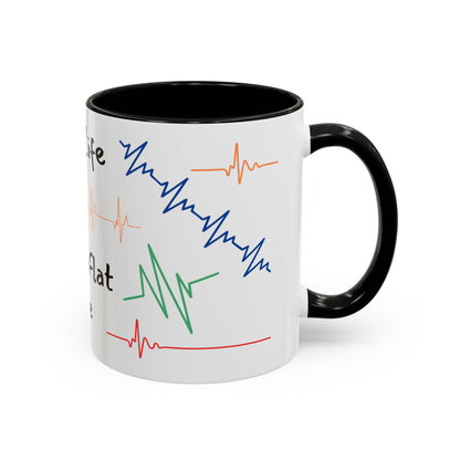 Live Life Don't Flat Line - Medical Mug 11oz/15oz