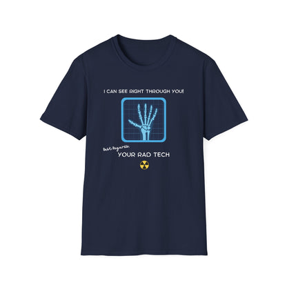 I Can See Right Through You - Radiology Tech T-Shirts