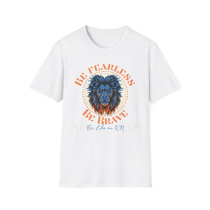 Be Fearless Be Brave Like An RN T-Shirt