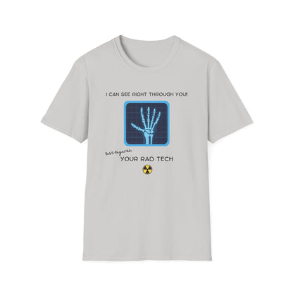 I Can See Right Through You - Radiology Tech T-Shirts