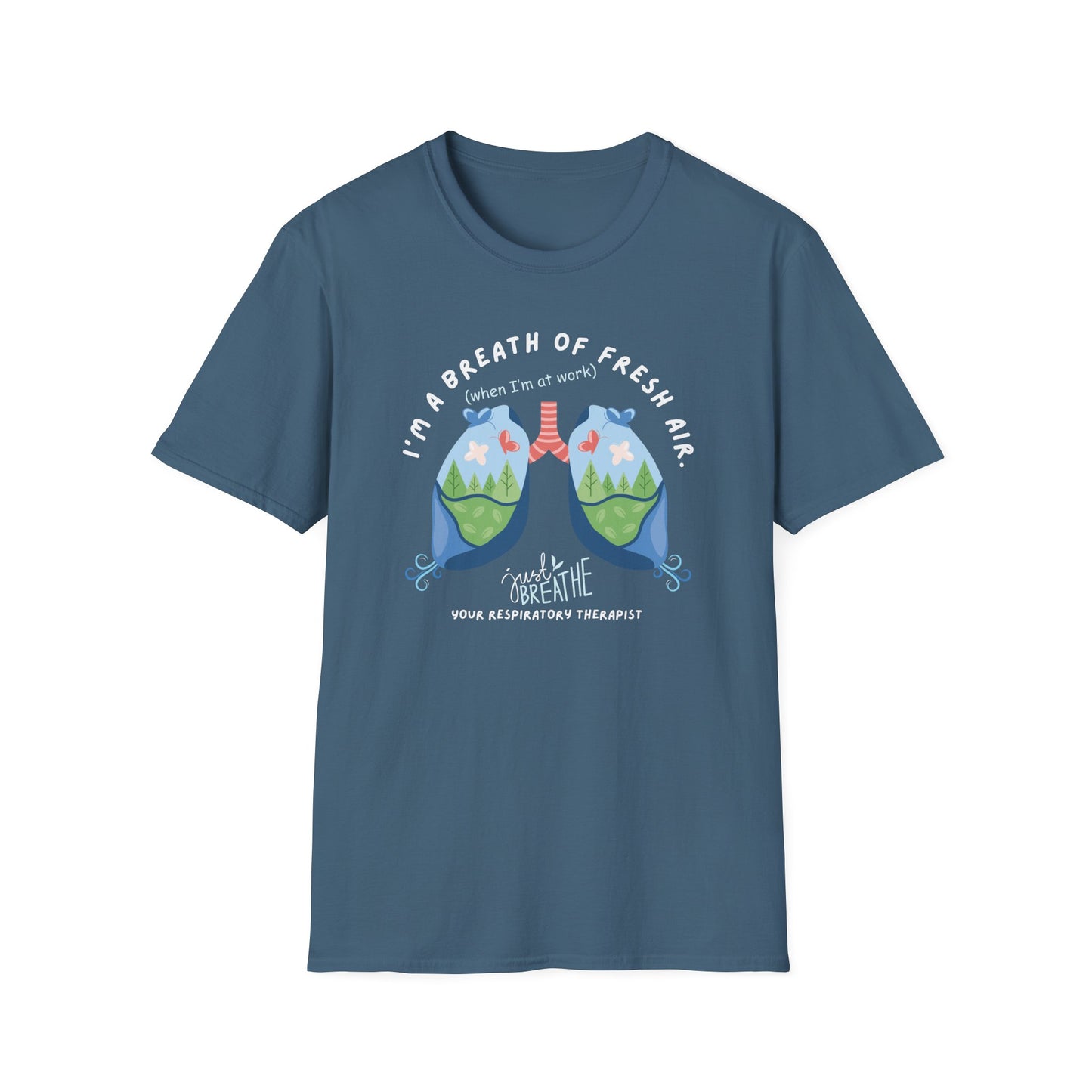 I'm a Breath of Fresh Air When I'm At Work Respiratory Therapist T-Shirt