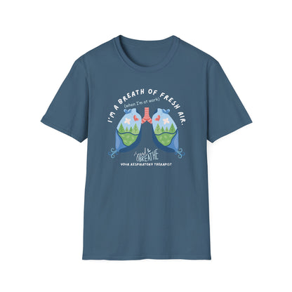 I'm a Breath of Fresh Air When I'm At Work Respiratory Therapist T-Shirt