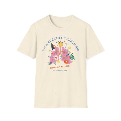 I'm A Breath of Fresh Air Respiratory Team T-Shirt