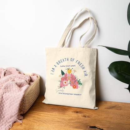 I Am A Breath Of Fresh Air Respiratory Therapist Tote Bag