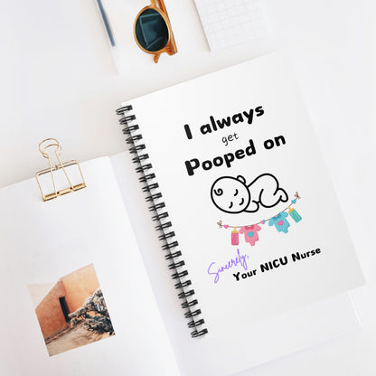 I Always Get Pooped On NICU Nurse Spiral Notebook