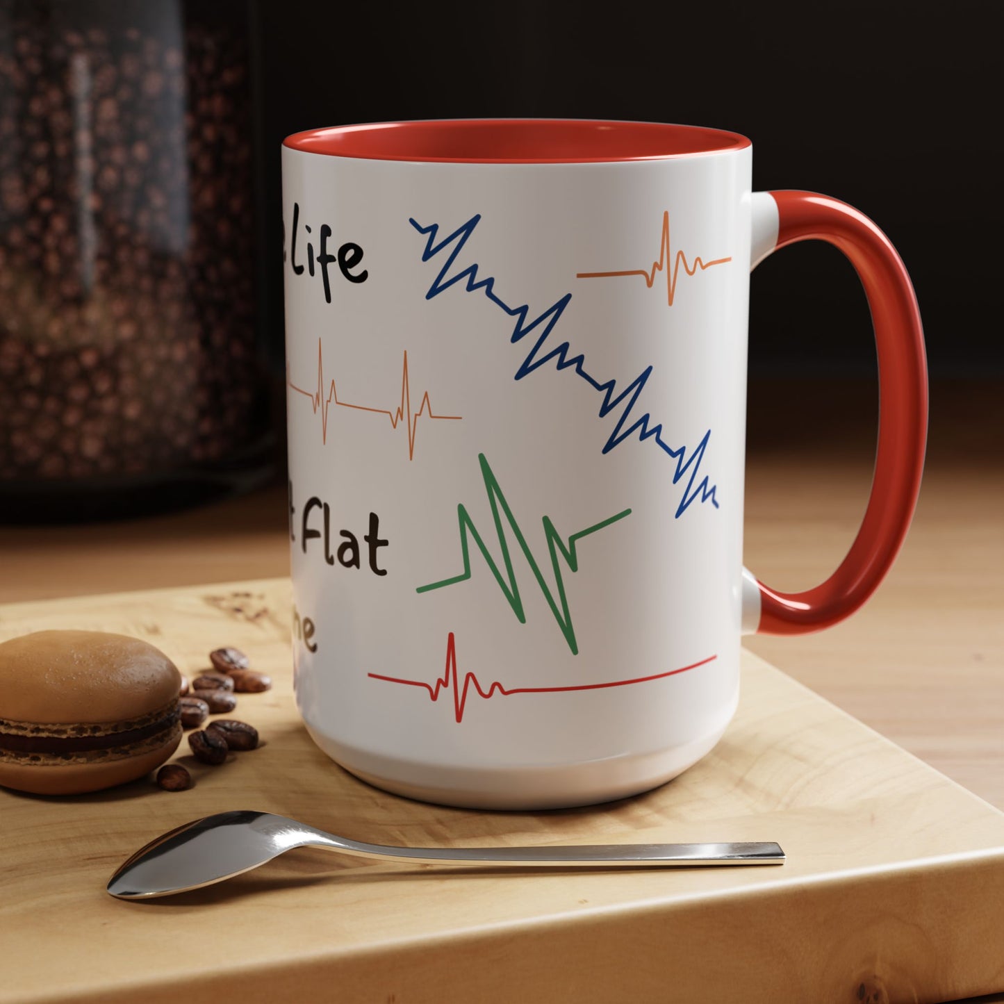 Live Life Don't Flat Line - Medical Mug 11oz/15oz