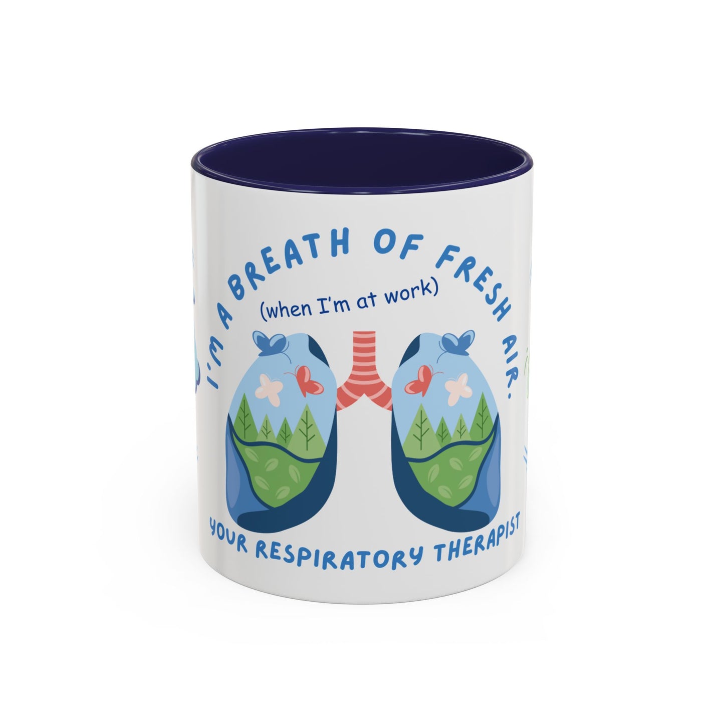I'm A Breath of Fresh Air When I'm At Work - Respiratory Therapist Mug