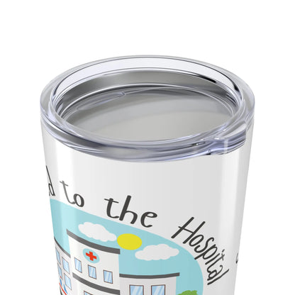 Clear lid on tumbler with a hospital illustration and text on a white background