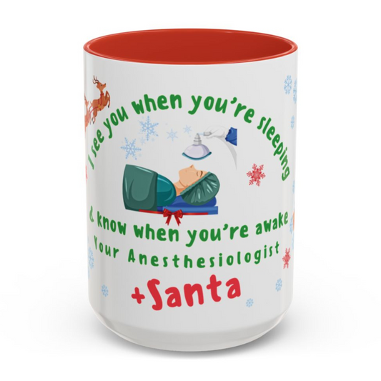 Anesthesiologist Mug - I See You When You're Sleeping And Know When Your Awake 15oz
