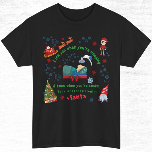 I See You When You're Sleeping Anesthesiologist Christmas T-Shirt