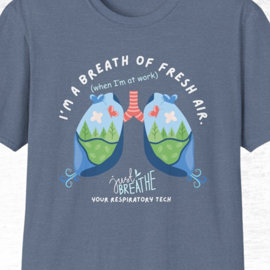 Respiratory Tech - I'm A Breath of Fresh Air T-Shirt