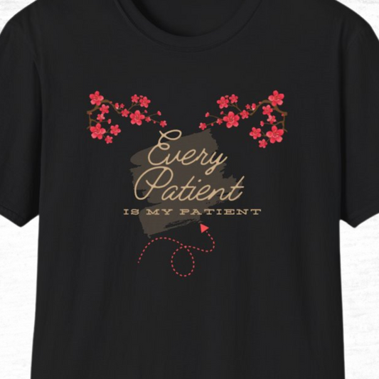 Every Patient Is My Patient Nurse T-Shirt