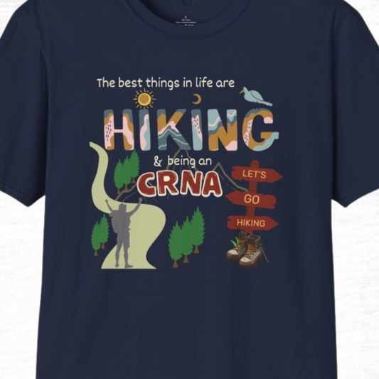 Best Things In Life Are Hiking & Being A CRNA T-Shirt