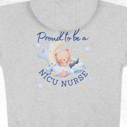 Proud To Be A NICU Nurse -  Zip Up Hoodie