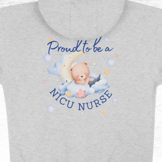 Proud To Be A NICU Nurse -  Zip Up Hoodie