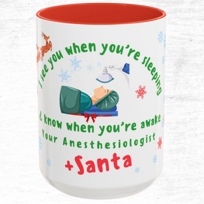 Anesthesiologist Mug - I See You When You're Sleeping And Know When Your Awake 15oz