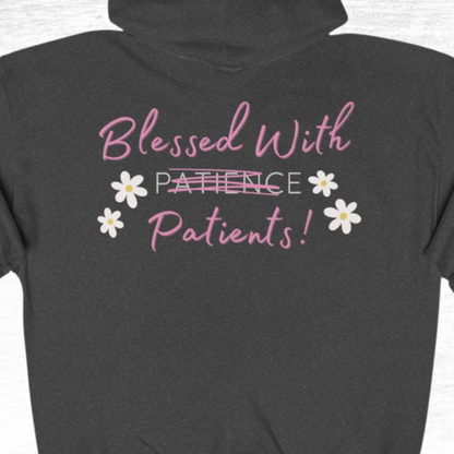 Blessed With Patients Not Patience Zip Up Hoodie