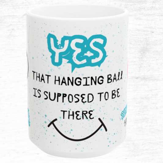 ENT - Yes, That Hanging Ball Is Supposed To Be There Mug