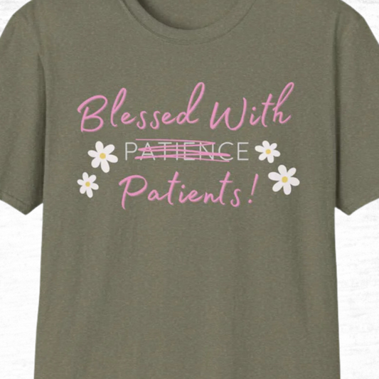 Blessed With Patients Not Patience - Softstyle T-Shirt