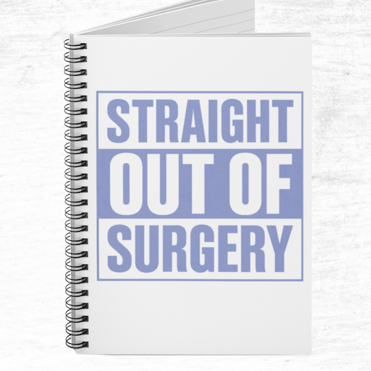 Straight Out of Surgery - Spiral Notebook