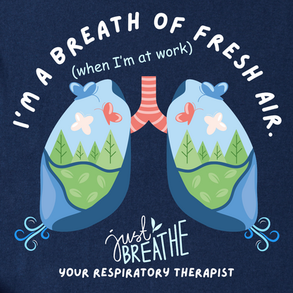 I'm a Breath of Fresh Air When I'm At Work Respiratory Therapist T-Shirt