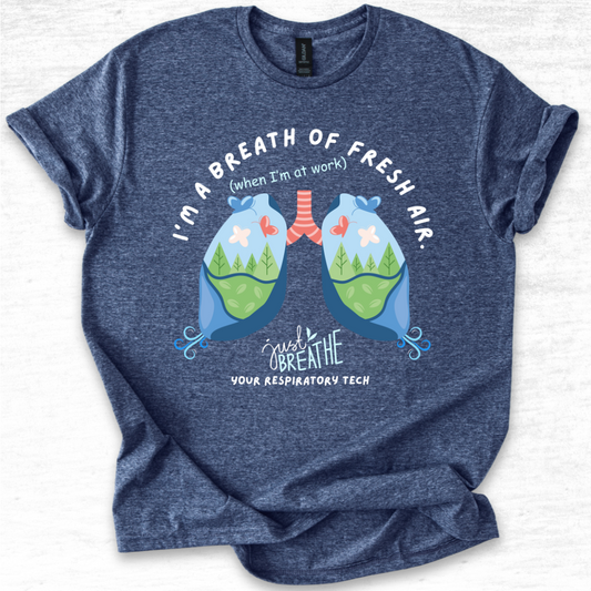 Respiratory Tech - I'm A Breath of Fresh Air T-Shirt