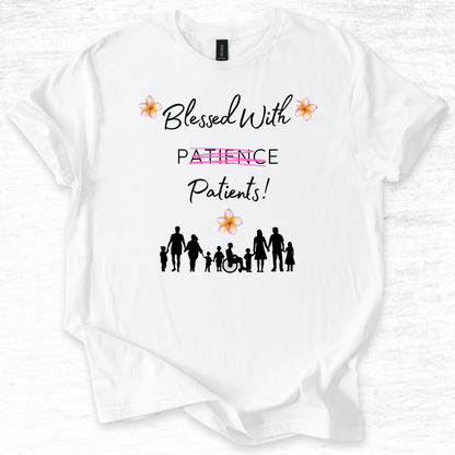 Blessed With Patients Not Patience - Medical Vibes T-Shirt