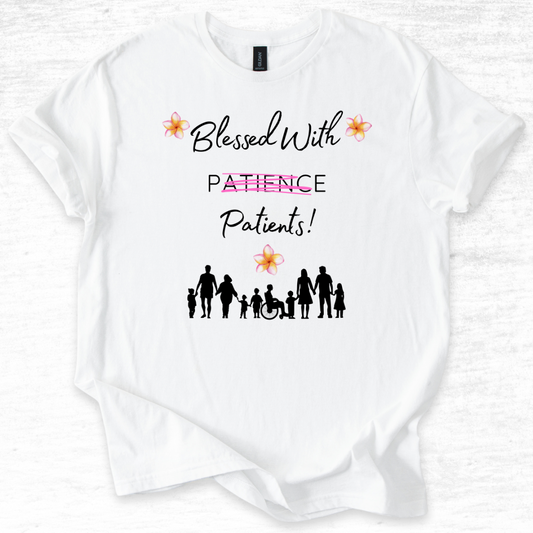 Blessed With Patients Not Patience - Medical Vibes T-Shirt