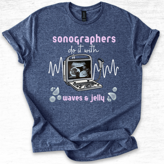 Sonographers Do It With Waves & Jelly - T-Shirt