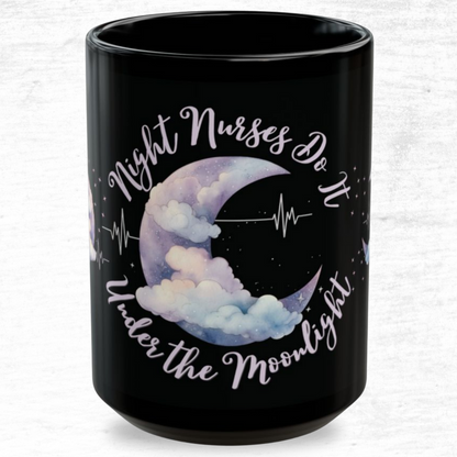Night Shift Nurses Do It Under The Moonlight Mug