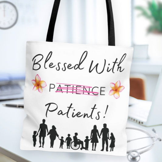 Medical Themed Tote Bag - Blessed With Patients Not Patience