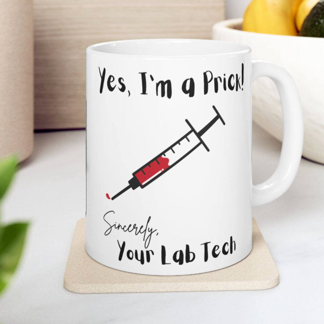 Yes I'm a Prick - Lab Tech Mug