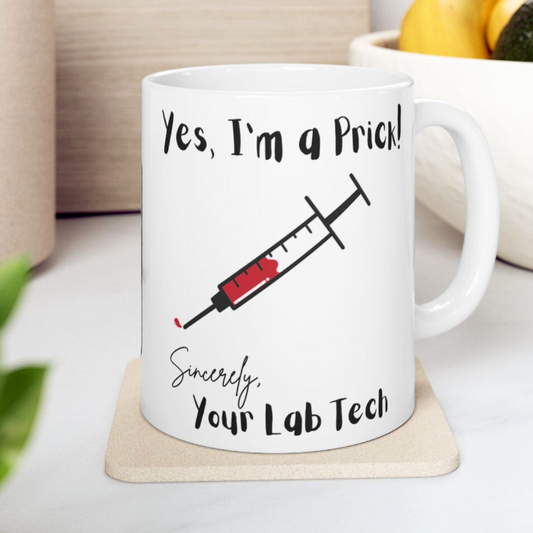 Yes I'm a Prick - Lab Tech Mug