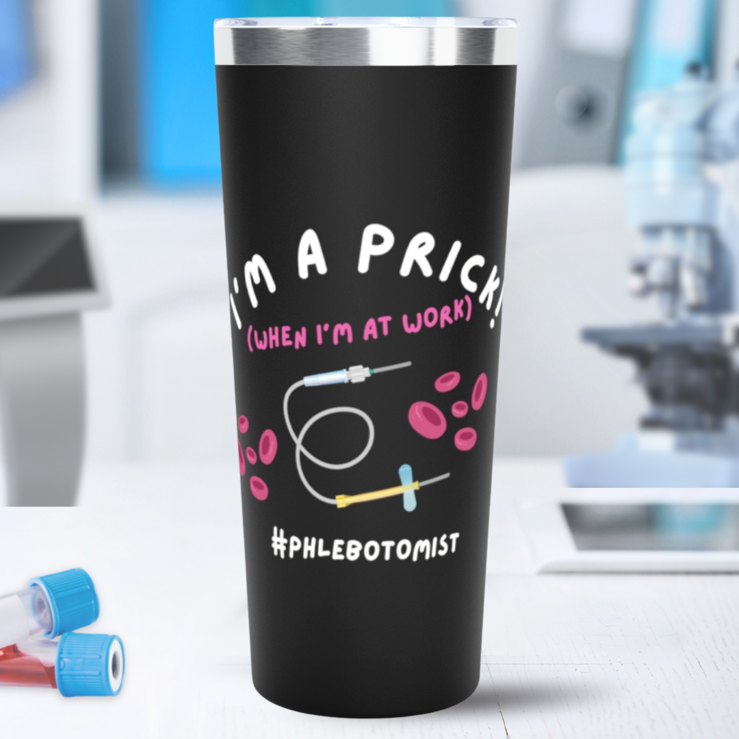 Pink Phlebotomist - I'm A Prick Tumbler