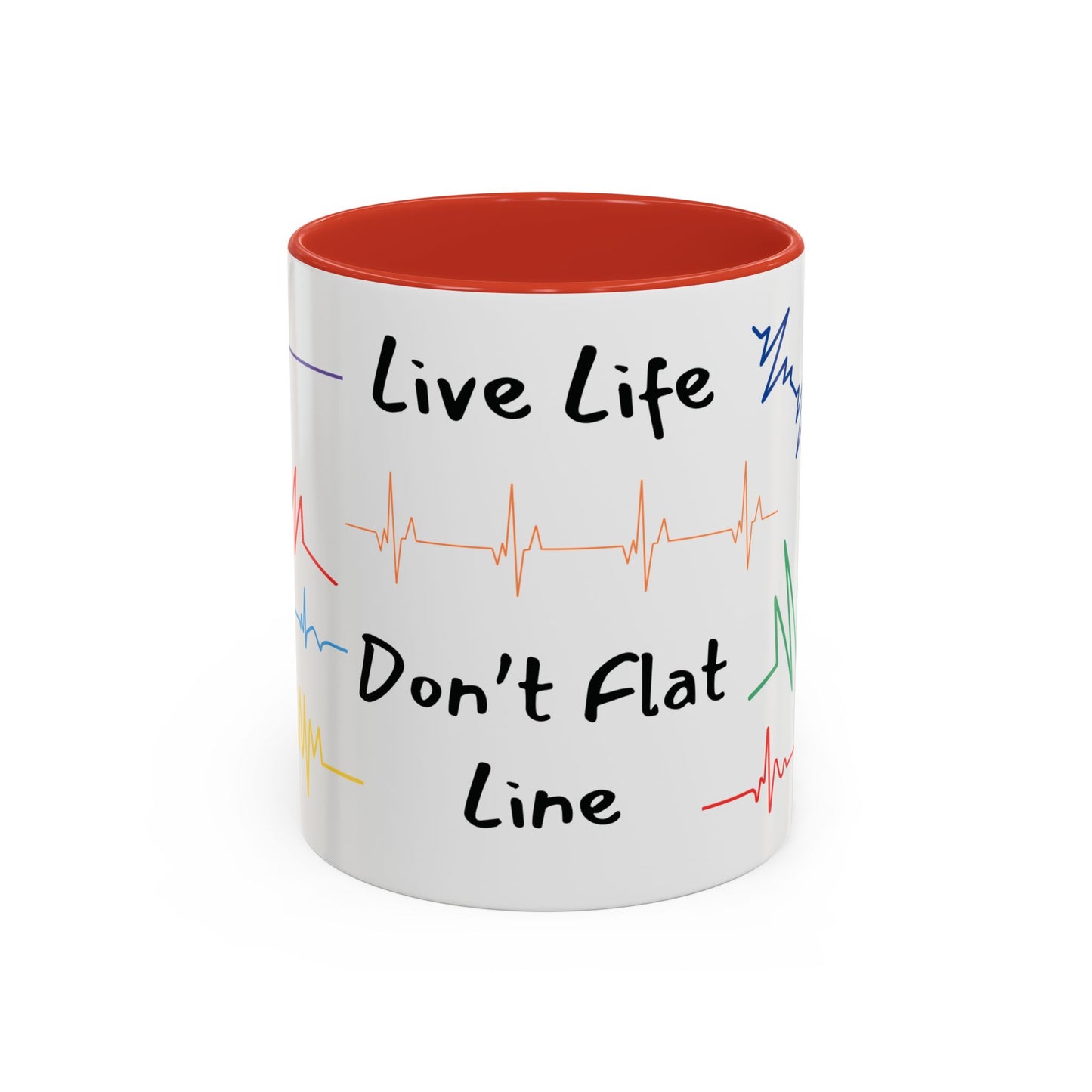 Live Life Don't Flat Line - Medical Mug 11oz/15oz